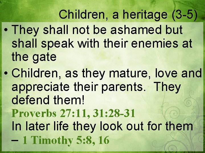 Children, a heritage (3 -5) • They shall not be ashamed but shall speak