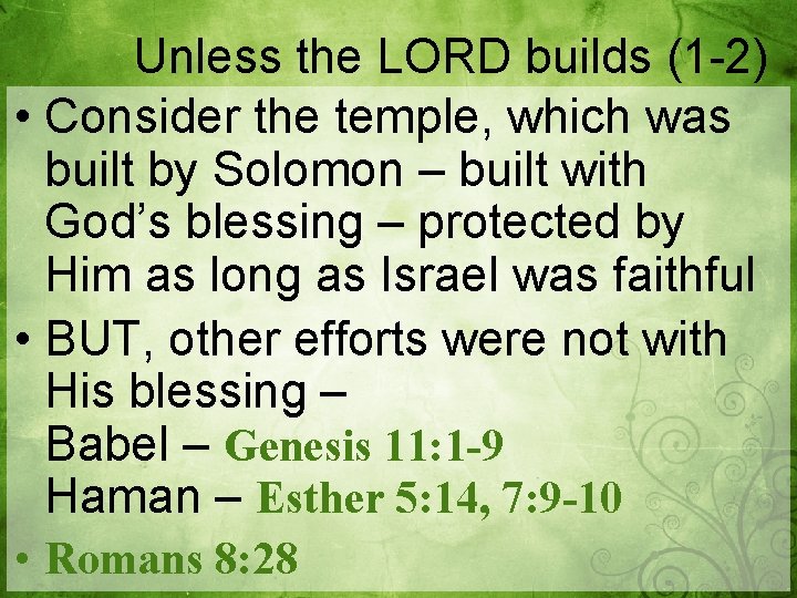 Unless the LORD builds (1 -2) • Consider the temple, which was built by