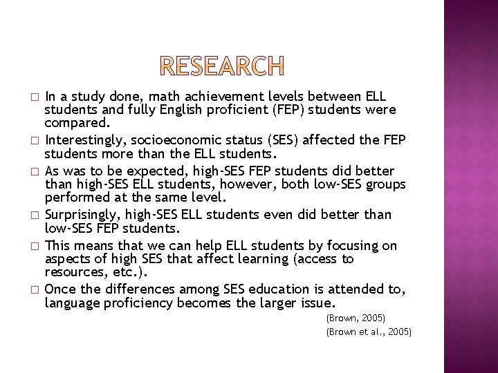 � � � In a study done, math achievement levels between ELL students and