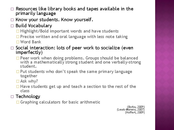 � � � Resources like library books and tapes available in the primarily language