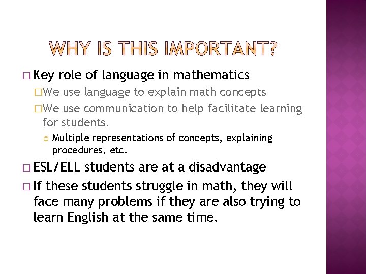 � Key role of language in mathematics �We use language to explain math concepts