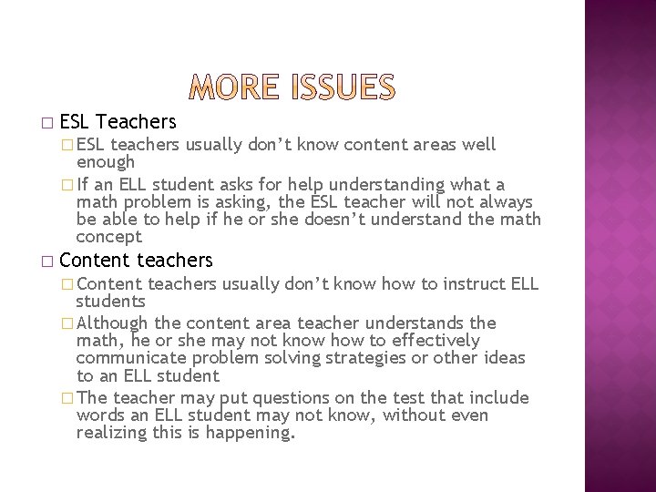 � ESL Teachers � ESL teachers usually don’t know content areas well enough �