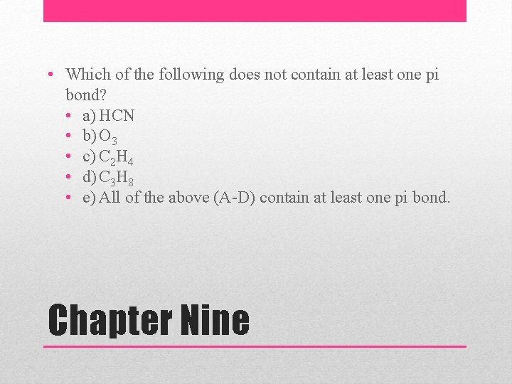  • Which of the following does not contain at least one pi bond?