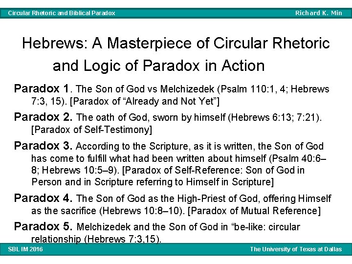 Circular Rhetoric and Biblical Paradox Richard K. Min Hebrews: A Masterpiece of Circular Rhetoric