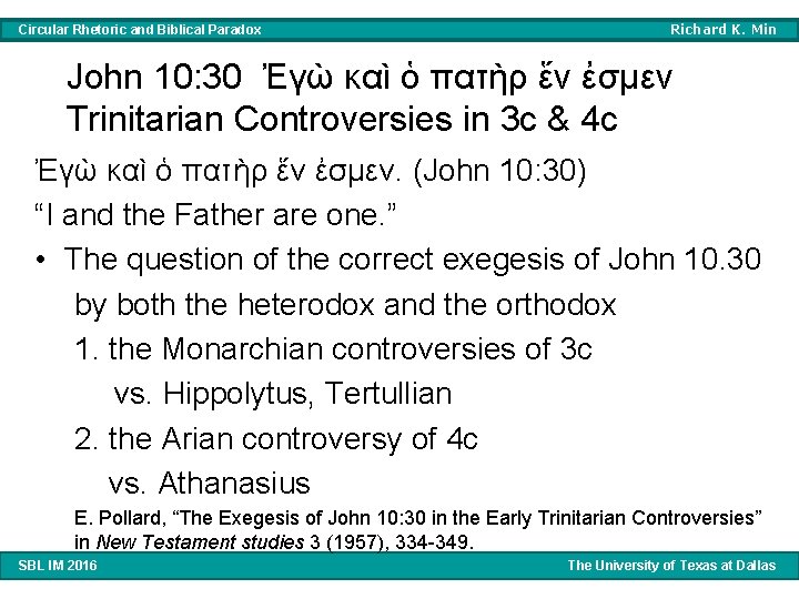 Circular Rhetoric and Biblical Paradox Richard K. Min John 10: 30 Ἐγὼ καὶ ὁ