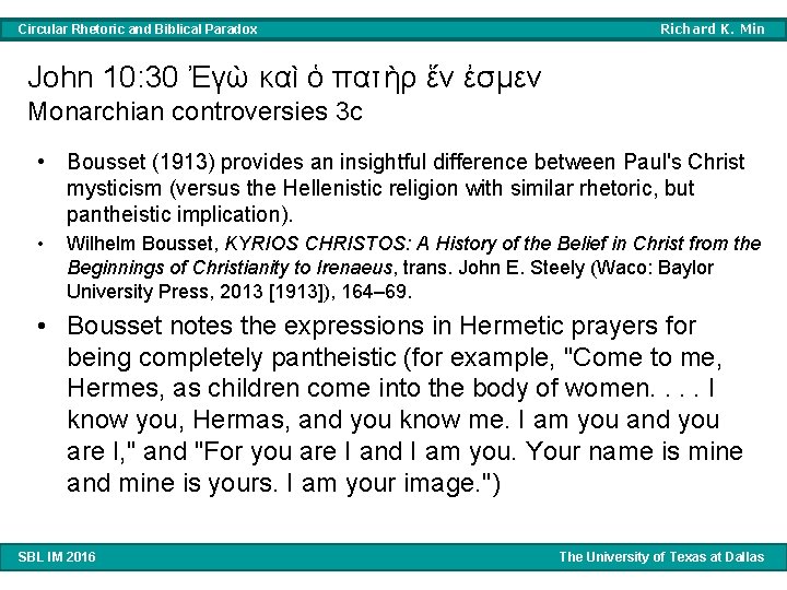 Circular Rhetoric and Biblical Paradox Richard K. Min John 10: 30 Ἐγὼ καὶ ὁ