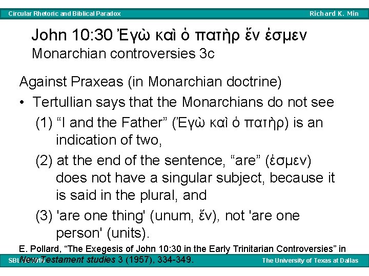 Circular Rhetoric and Biblical Paradox Richard K. Min John 10: 30 Ἐγὼ καὶ ὁ