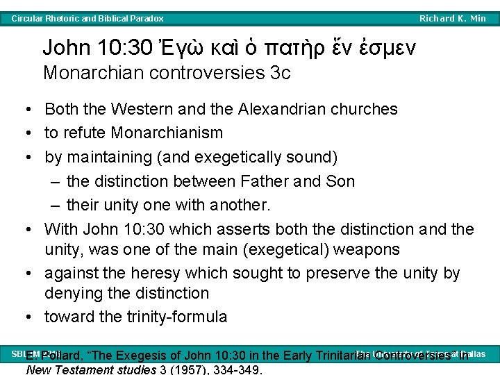 Circular Rhetoric and Biblical Paradox Richard K. Min John 10: 30 Ἐγὼ καὶ ὁ