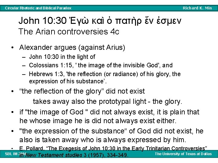 Circular Rhetoric and Biblical Paradox Richard K. Min John 10: 30 Ἐγὼ καὶ ὁ