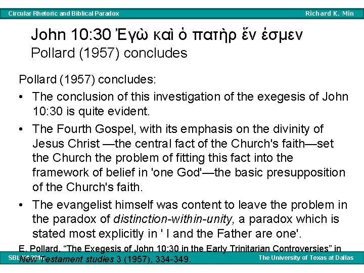 Circular Rhetoric and Biblical Paradox Richard K. Min John 10: 30 Ἐγὼ καὶ ὁ