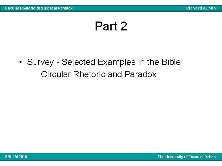 Richard K. Min Circular Rhetoric and Biblical Paradox Part 2 • Survey - Selected