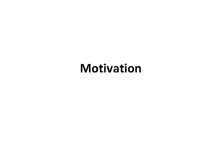 Motivation 