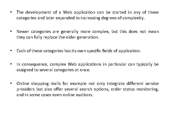  • The development of a Web application can be started in any of