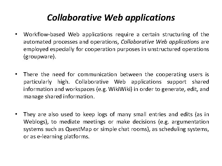 Collaborative Web applications • Workflow-based Web applications require a certain structuring of the automated