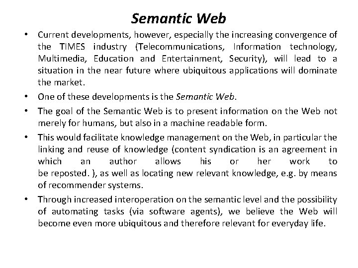 Semantic Web • Current developments, however, especially the increasing convergence of the TIMES industry