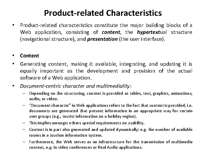 Product-related Characteristics • Product-related characteristics constitute the major building blocks of a Web application,