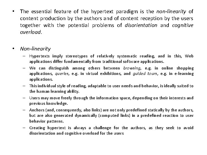  • The essential feature of the hypertext paradigm is the non-linearity of content