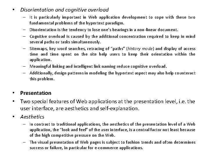  • Disorientation and cognitive overload – It is particularly important in Web application