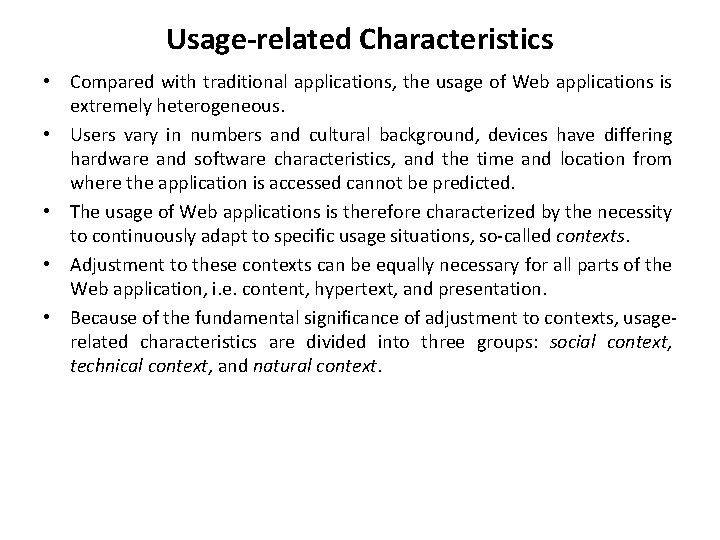 Usage-related Characteristics • Compared with traditional applications, the usage of Web applications is extremely