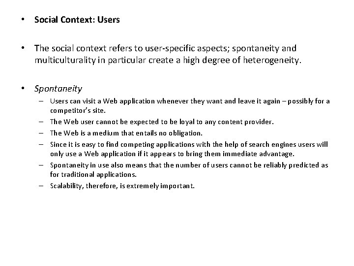  • Social Context: Users • The social context refers to user-specific aspects; spontaneity
