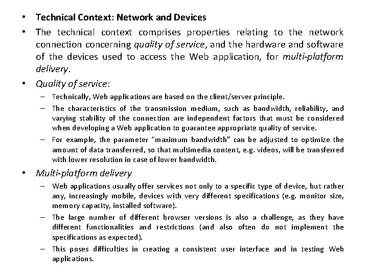  • Technical Context: Network and Devices • The technical context comprises properties relating