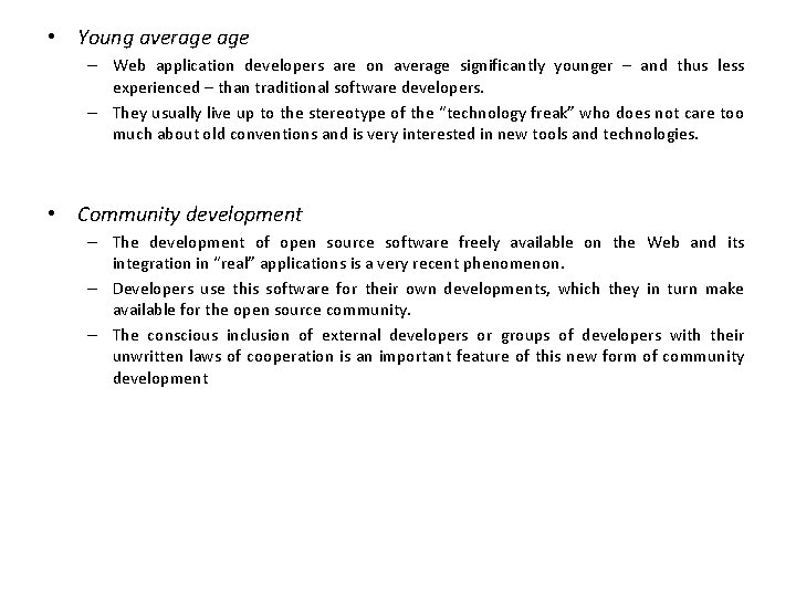  • Young average – Web application developers are on average significantly younger –