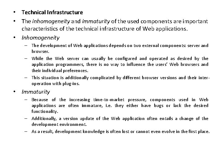  • Technical Infrastructure • The inhomogeneity and immaturity of the used components are