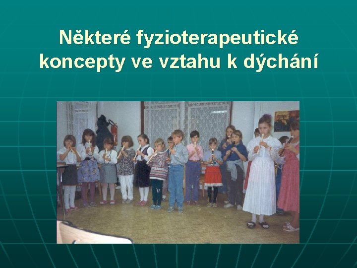 Některé fyzioterapeutické koncepty ve vztahu k dýchání 