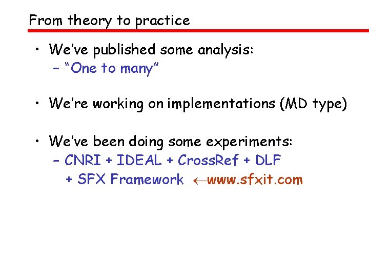 From theory to practice • We’ve published some analysis: – “One to many” •