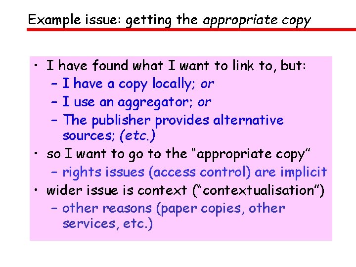 Example issue: getting the appropriate copy • I have found what I want to