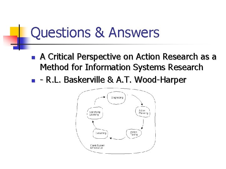 Questions & Answers n n A Critical Perspective on Action Research as a Method