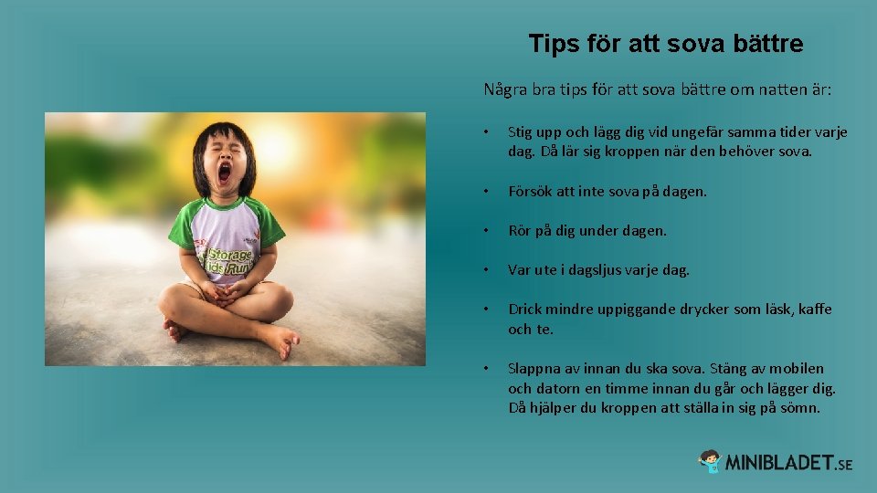 Tips för att sova bättre Några bra tips för att sova bättre om natten