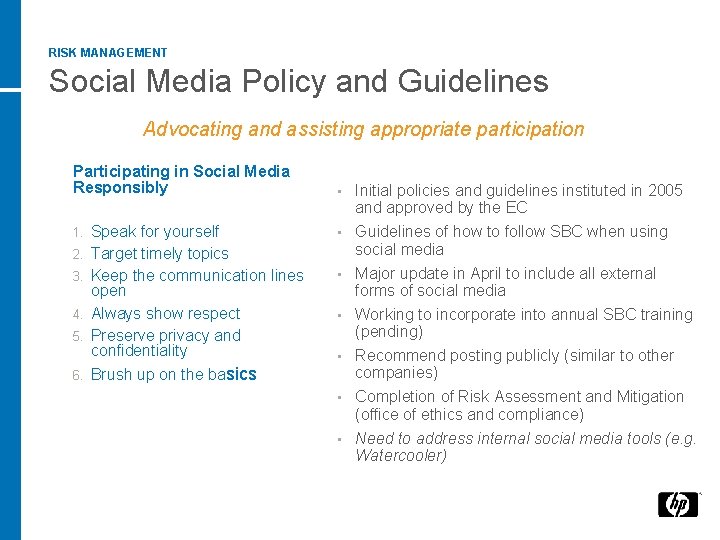 RISK MANAGEMENT Social Media Policy and Guidelines Advocating and assisting appropriate participation Participating in