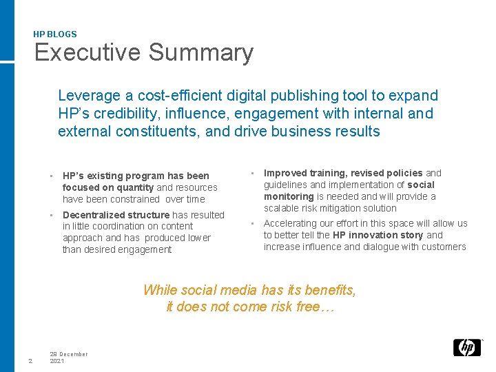 HP BLOGS Executive Summary Leverage a cost-efficient digital publishing tool to expand HP’s credibility,