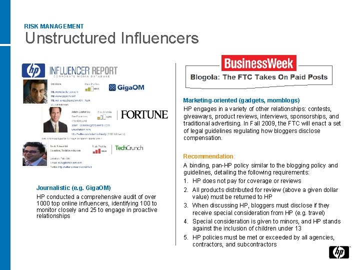 RISK MANAGEMENT Unstructured Influencers Marketing-oriented (gadgets, momblogs) HP engages in a variety of other