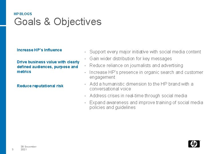 HP BLOGS Goals & Objectives Increase HP’s Influence Drive business value with clearly defined
