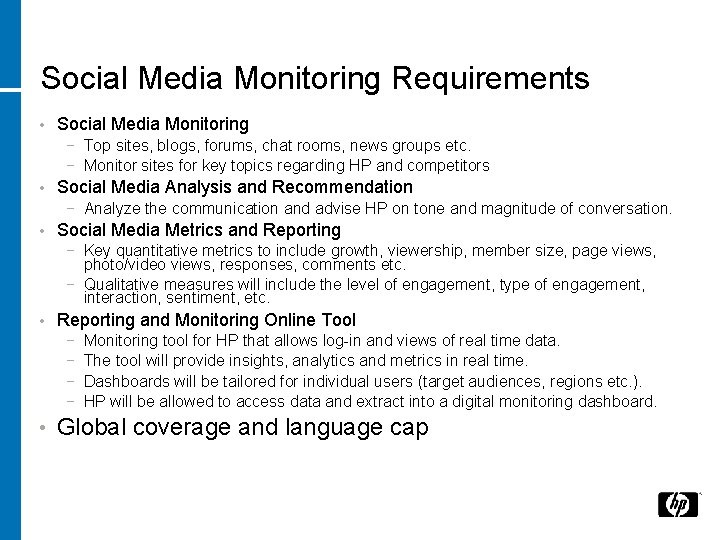 Social Media Monitoring Requirements • Social Media Monitoring − Top sites, blogs, forums, chat