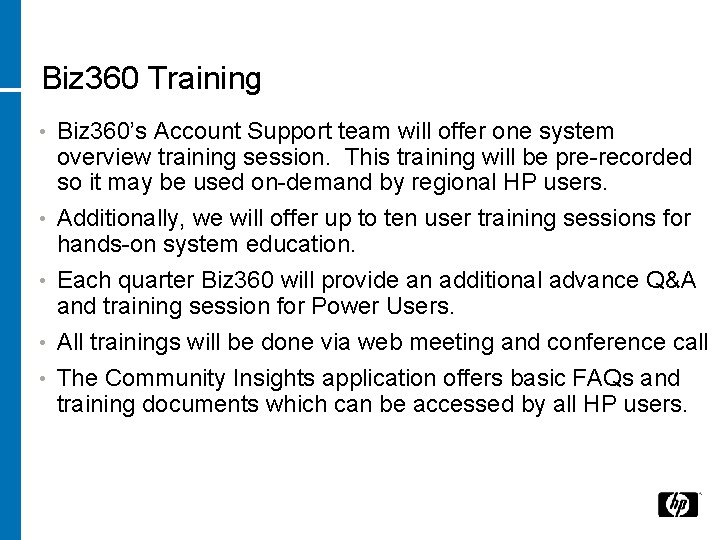 Biz 360 Training • • • Biz 360’s Account Support team will offer one