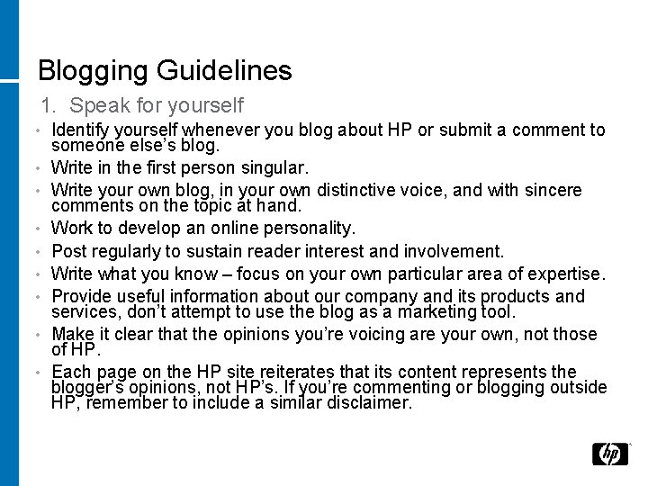 Blogging Guidelines 1. Speak for yourself • • • Identify yourself whenever you blog
