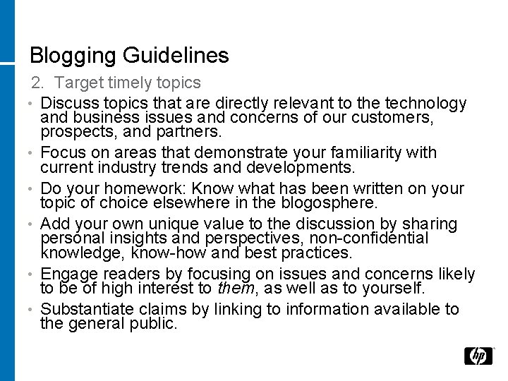 Blogging Guidelines 2. Target timely topics • Discuss topics that are directly relevant to