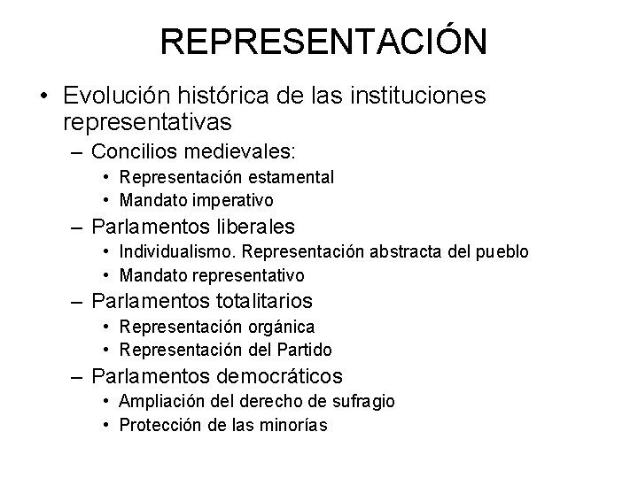 REPRESENTACIÓN • Evolución histórica de las instituciones representativas – Concilios medievales: • Representación estamental