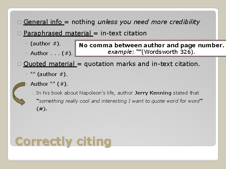� General info = nothing unless you need more credibility � Paraphrased material =