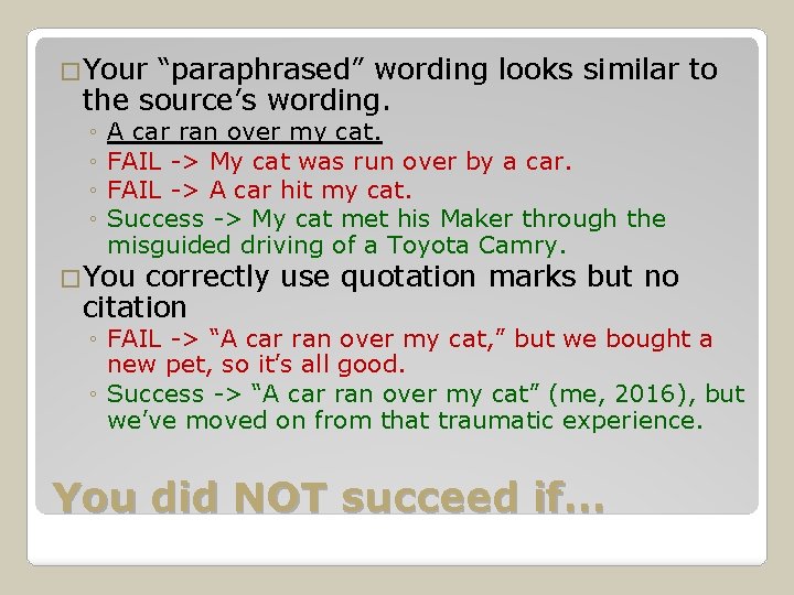 �Your “paraphrased” wording looks similar to the source’s wording. ◦ ◦ A car ran