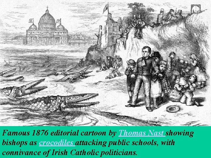 Famous 1876 editorial cartoon by Thomas Nast showing bishops as crocodiles attacking public schools,