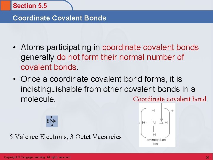 Section 5. 5 Coordinate Covalent Bonds • Atoms participating in coordinate covalent bonds generally