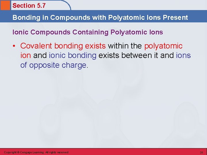 Section 5. 7 Bonding in Compounds with Polyatomic Ions Present Ionic Compounds Containing Polyatomic