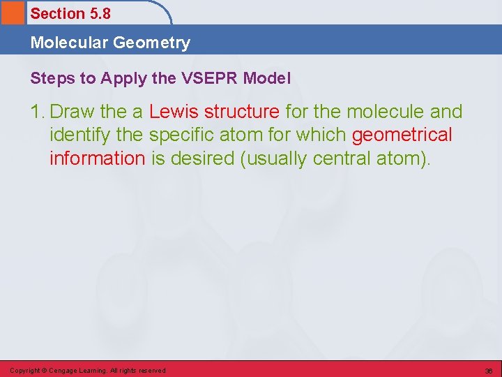Section 5. 8 Molecular Geometry Steps to Apply the VSEPR Model 1. Draw the