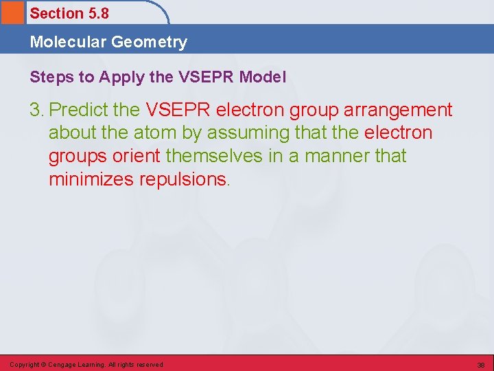 Section 5. 8 Molecular Geometry Steps to Apply the VSEPR Model 3. Predict the