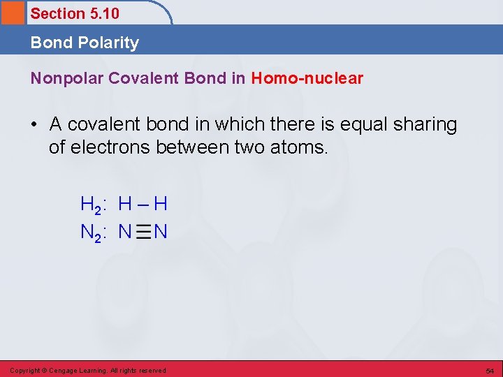 Section 5. 10 Bond Polarity Nonpolar Covalent Bond in Homo-nuclear • A covalent bond