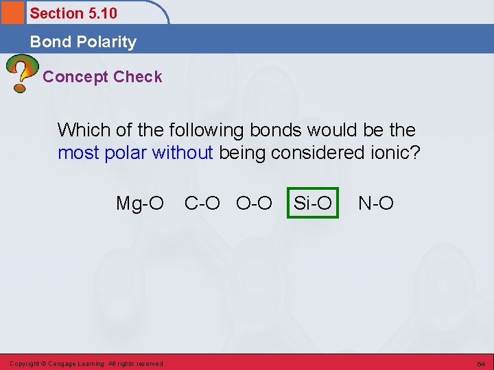 Section 5. 10 Bond Polarity Concept Check Which of the following bonds would be